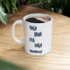 11oz Holy Shit It’s Only Wednesday Mug